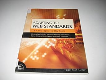 adapting to web standards css and ajax for big sites 1st edition christopher schmitt ,kimberly blessing ,rob
