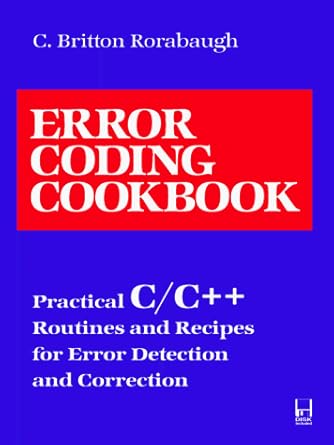 error coding cookbook practical c/c++ routines and recipes for error detection and correction 1st edition c