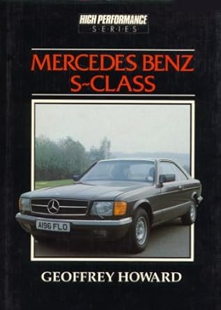 mercedes benz s class and the 190 16e 1st edition geoffrey howard 0668061456, 978-0668061452