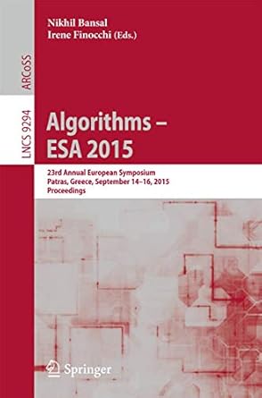 algorithms esa 2015 23rd annual european symposium patras greece september 14 16 2015 proceedings 1st edition