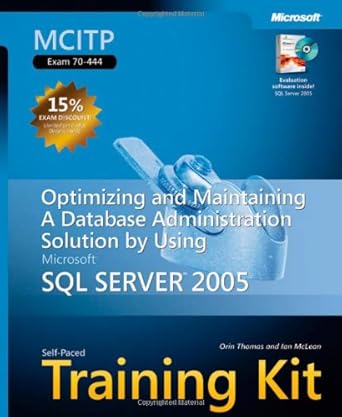 mcitp self paced training kit optimizing and maintaining a database administration solution using microsoft