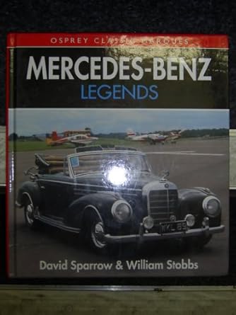 mercedes benz legends 1st edition david sparrow ,william stobbs 1855322919,