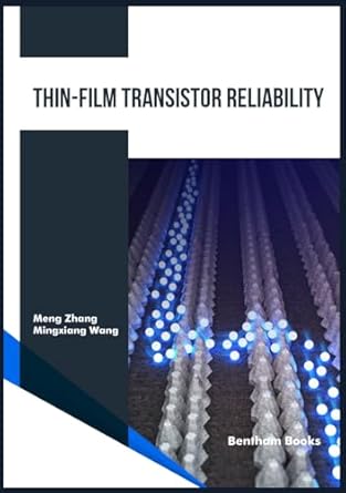 thin film transistor reliability 1st edition meng zhang ,mingxiang wang 9815322621, 978-9815322620