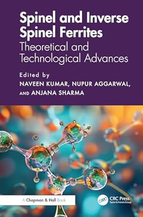 spinel and inverse spinel ferrites 1st edition naveen kumar ,anjana sharma ,nupur aggarwal 103266455x,