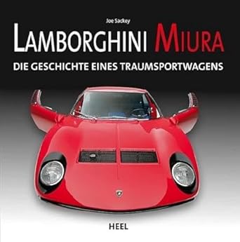 lamborghini miura die geschichte eines traumsportwagens 1st edition joe sackey 3868524738, 978-3868524734