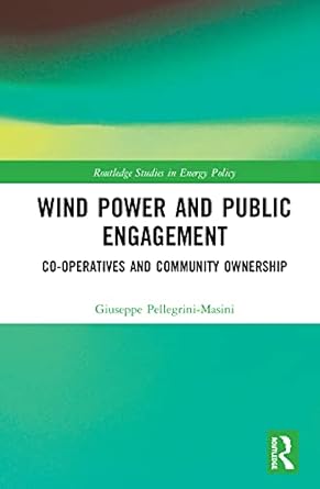 wind power and public engagement co operatives and community ownership 1st edition giuseppe pellegrini masini