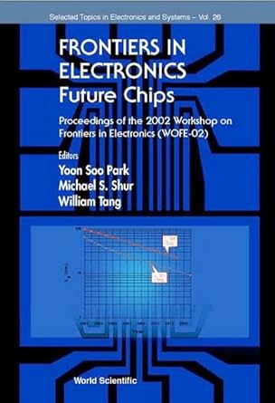 frontiers in electronics future chips proceedings of the 2002 workshop on frontiers in electronics 1st