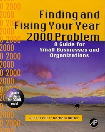 finding and fixing your year 2000 problem a guide for small businesses and organizations 1st edition jesse