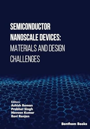 semiconductor nanoscale devices materials and design challenges 1st edition ashish raman ,prabhat singh
