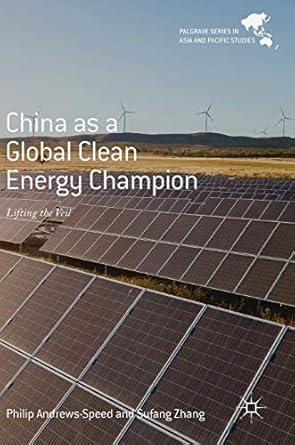 china as a global clean energy champion lifting the veil 1st edition philip andrews speed ,sufang zhang