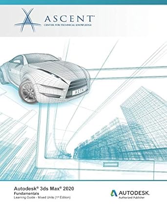 autodesk 3ds max 2020 fundamentals autodesk authorized publisher 1st edition ascent center for technical