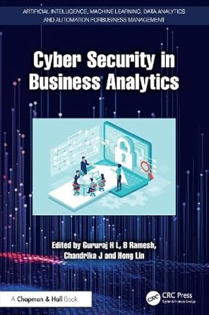 cyber security in business analytics 1st edition gururaj h l ,b ramesh ,chandrika j ,hong lin 1032859415,