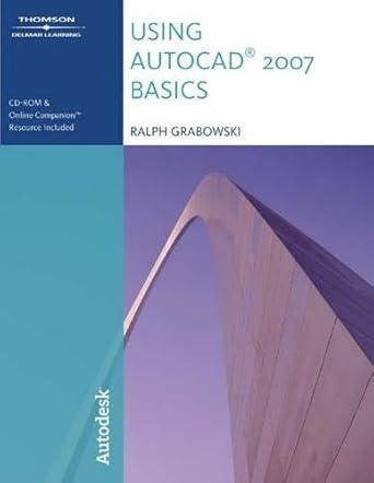 using autocad 2007 basics 1st edition ralph grabowski 1418048984, 978-1418048983