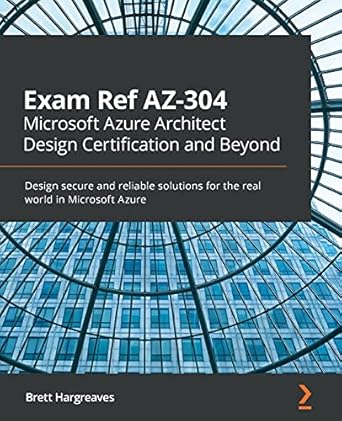 exam ref az 304 microsoft azure architect design certification and beyond design secure and reliable