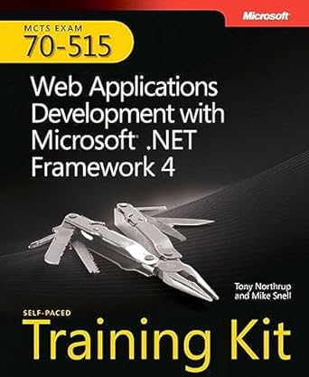 mcts self paced training kit web applications development with microsoft net framework 4 1st edition tony