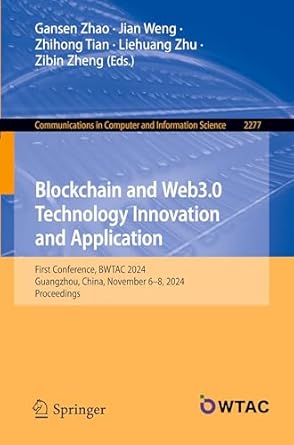 blockchain and web3 0 technology innovation and application first conference bwtac 2024 guangzhou china