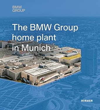 the bmw group home plant in munich 1st edition andreas hemmerle ,caroline schulenburg ,susanne tsitsinias