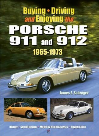 buying driving and enjoying the porsche 911 and 912 1965 1973 1st edition james e schrager ,gordon maltby