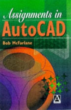 assignments in autocad 1st edition robert mcfarlane 0340691816, 978-0340691816