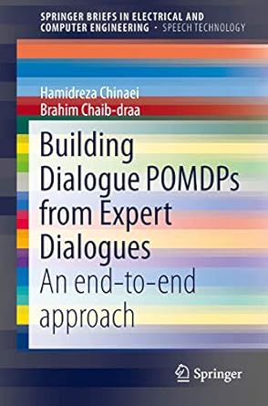 building dialogue pomdps from expert dialogues an end to end approach 1st edition hamidreza chinaei ,brahim