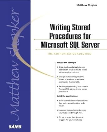 writing stored procedures for microsoft sql server 1st edition matthew shepker 0672318865, 978-0672318863