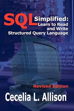 sql simplified learn to read and write structured query language 1st edition cecelia l allison 1410729745,