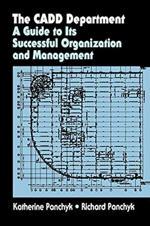 the cadd department a guide to its successful organization and management 1st edition katherine panchyk
