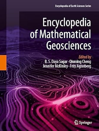 encyclopedia of mathematical geosciences 1st edition b s daya sagar ,qiuming cheng ,jennifer mckinley ,frits