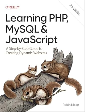 learning php mysql and javascript a step by step guide to creating dynamic websites 1st edition robin nixon