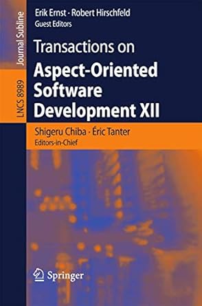 transactions on aspect oriented software development xii 1st edition shigeru chiba ,eric tanter ,erik ernst