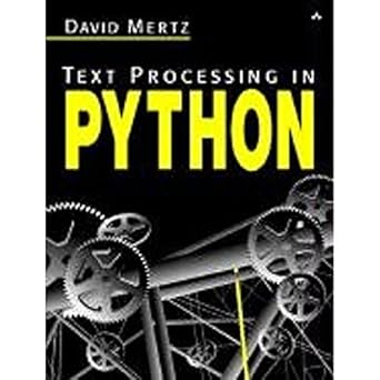 text processing in python 1st edition mike hendrickson ,david mertz ,john fuller 0321112547, 978-0321112545