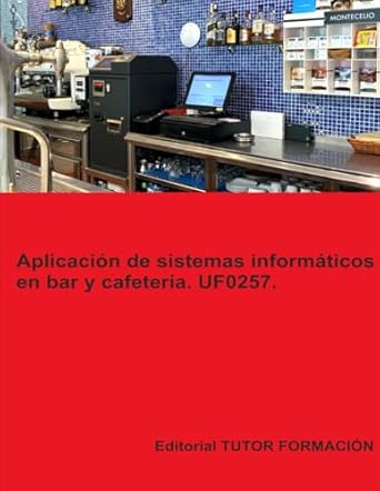 aplicacion de sistemas informaticos en bar y cafeteria uf0257 1st edition d miguel angel ladron de guevara ,d