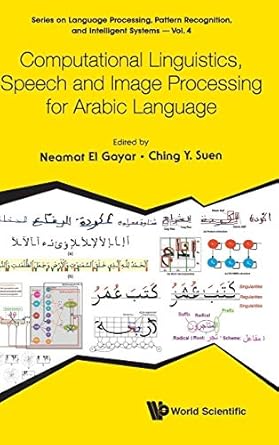 computational linguistics speech and image processing for arabic language 1st edition neamat el gayar ,ching