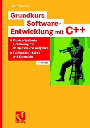 grundkurs software entwicklung mit c++ praxisorientierte einfuhrung mit beispielen und aufgaben exzellente