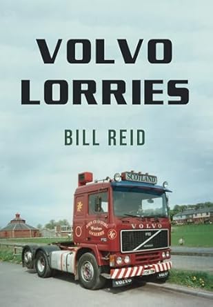 volvo lorries 1st edition bill reid 144566772x, 978-1445667720