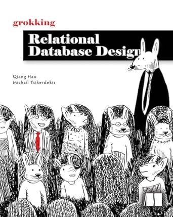 grokking relational database design 1st edition qiang hao ,michail tsikerdekis 1633437418, 978-1633437418