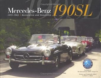 mercedes benz 190sl 1955 1963 restoration and ownership volume 1 1st edition bruce l adams 0972942009,