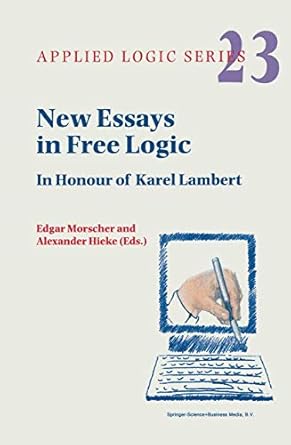 new essays in free logic in honour of karel lambert 1st edition e morscher ,a hieke 1402002165, 978-1402002168