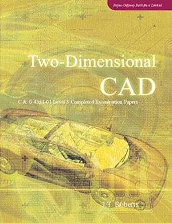 two dimensional cad c and g 4351 01 level 3 completed examination papers 1st edition jeff roberts 1903112249,