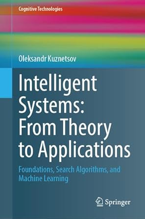 intelligent systems from theory to applications foundations search algorithms and machine learning 1st