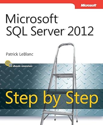 microsoft sql server 2012 step by step 1st edition patrick leblanc 0735663866, 978-0735663862