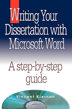 writing your dissertation with microsoft word 1st edition vincent kiernan 0976186802, 978-0976186809