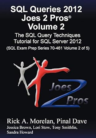 sql queries 2012 joes 2 pros volume 2 the sql query techniques tutorial for sql server 2012 1st edition rick