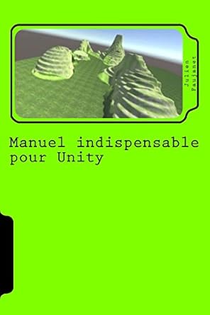 manuel indispensable pour unity 1st edition julien faujanet 1530587867, 978-1530587865