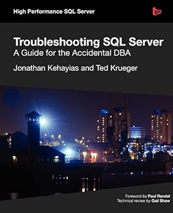 troubleshooting sql server a guide for the accidental dba 1st edition jonathan kehayias ,ted krueger