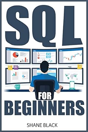 sql for beginners 1st edition shane black 3986533192, 978-3986533199