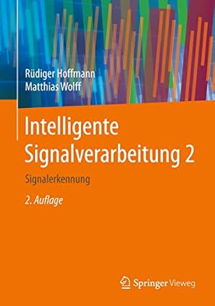 intelligente signalverarbeitung 2 signalerkennung 1st edition rudiger hoffmann ,matthias wolff 3662467259,