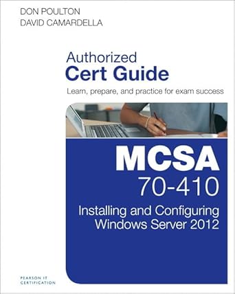 mcsa 70 410 cert guide r2 installing and configuring windows server 2012 1st edition don poulton ,david
