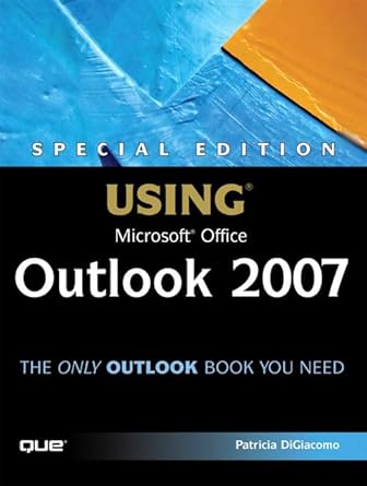 using microsoft office outlook 2007 1st edition patricia digiacomo 0789736063, 978-0789736062