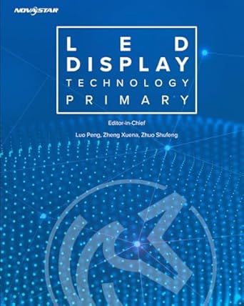 led display technology 1st edition xi'an novastar tech co ,peng luo ,xuena zheng ,shufeng zhuo ,helios loo